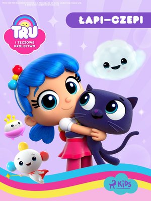 Tru i Tęczowe Królestwo. Łapi-czepi – ebook