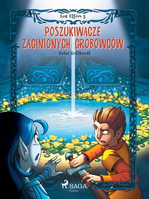 Los Elfów 3: Poszukiwacze zaginionych grobowców – ebook