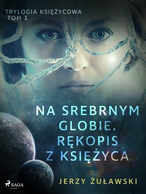 Trylogia księżycowa 1: Na srebrnym globie. Rękopis z Księżyca – ebook
