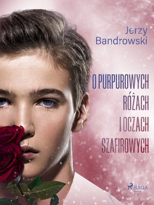 O purpurowych r&oacute;żach i oczach szafirowych &ndash; ebook