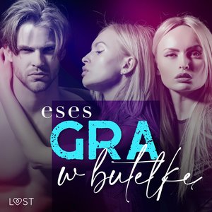 Gra w butelkę - opowiadanie erotyczne – audiobook
