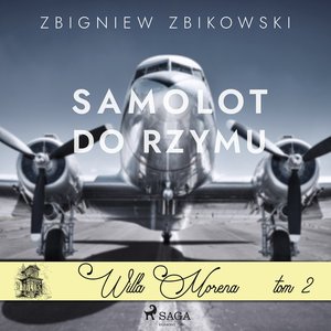 Willa Morena. Tom 2. Samolot do Rzymu – audiobook