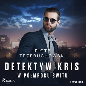 Detektyw Kris. W półmroku świtu – audiobook