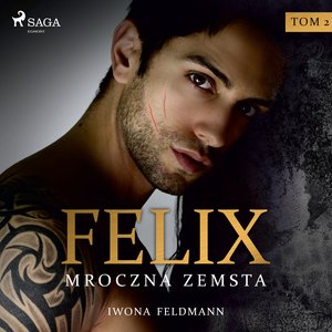 Felix. Mroczna zemsta – audiobook