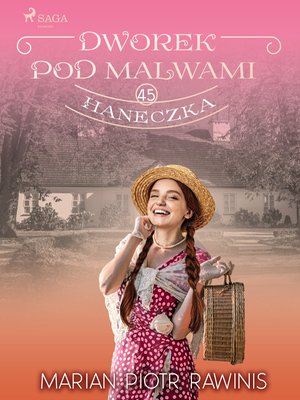 Dworek pod Malwami 45 - Haneczka – ebook