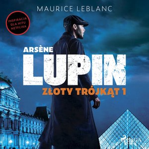 Arsène Lupin. Złoty trójkąt. Tom 1 – audiobook