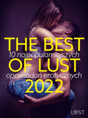 THE BEST OF LUST 2022: 10 najpopularniejszych opowiadań erotycznych – ebook