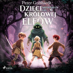 Dzieci kr&oacute;lowej elf&oacute;w. Część 2. Nieprzebyty las &ndash; audiobook