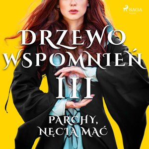 Drzewo Wspomnień 3: Parchy, nęcia mać – audiobook