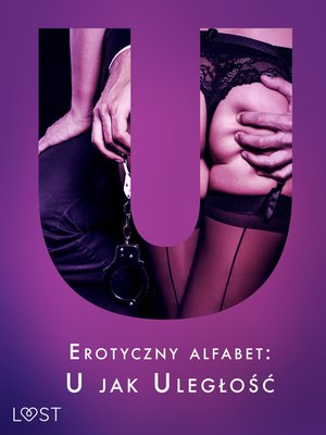 Erotyczny alfabet: U jak Uległość - zbiór opowiadań – ebook