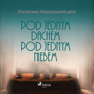 Pod jednym dachem, pod jednym niebem – audiobook