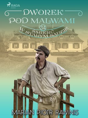 Dworek pod Malwami 34 - Śmierć w starym sadzie &ndash; ebook