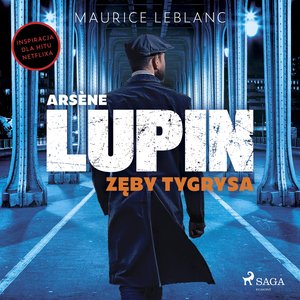Arsène Lupin. Zęby tygrysa – audiobook