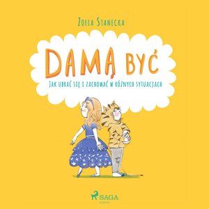 Damą być - Jak ubrać się i zachować w różnych sytuacjach – audiobook