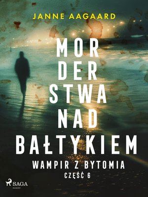 Morderstwa nad Bałtykiem. Część 6. Wampir z Bytomia – ebook
