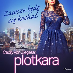 Plotkara 12: Zawsze będę cię kochać – audiobook