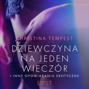 Dziewczyna na jeden wieczór i inne opowiadania erotyczne – audiobook