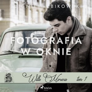Willa Morena. Tom 1. Fotografia w oknie – audiobook