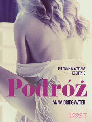 Podr&oacute;ż - Intymne wyznania kobiety 5 - opowiadanie erotyczne &ndash; ebook