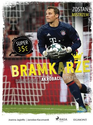 Bramkarze - Samotnicy, akrobaci, dyrygenci – ebook