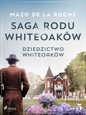Saga rodu Whiteoak&oacute;w 5 - Dziedzictwo Whiteoak&oacute;w &ndash; ebook