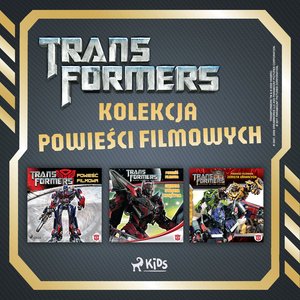 Transformers. Kolekcja powieści filmowych – audiobook