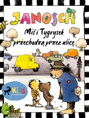 Miś i Tygrysek przechodzą przez ulicę – ebook