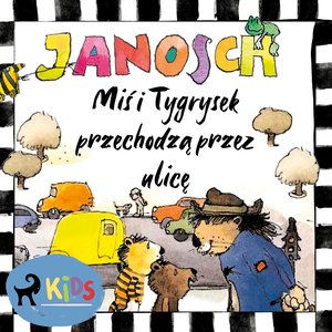 Miś i Tygrysek przechodzą przez ulicę – audiobook