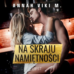 Na skraju namiętności - opowiadanie erotyczne – audiobook