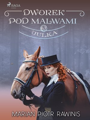 Dworek pod Malwami 67 - Julka &ndash; ebook