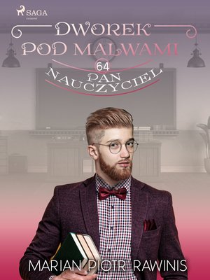 Dworek pod Malwami 64 - Pan nauczyciel – ebook