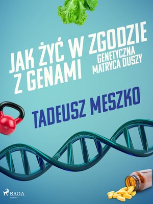 Jak żyć w zgodzie z genami. Genetyczna matryca duszy – ebook