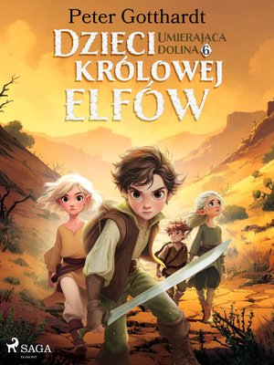 Dzieci kr&oacute;lowej elf&oacute;w. Część 6. Umierająca dolina &ndash; ebook