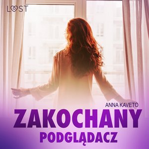 Zakochany podglądacz - opowiadanie erotyczne – audiobook