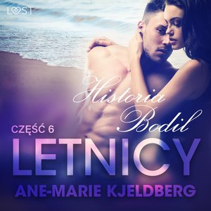 Letnicy 6: Historia Bodil - opowiadanie erotyczne – audiobook