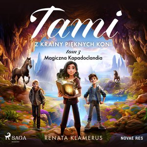 Tami z Krainy Pieknych Koni. Tom 3. Magiczna Kapadoclandia – audiobook