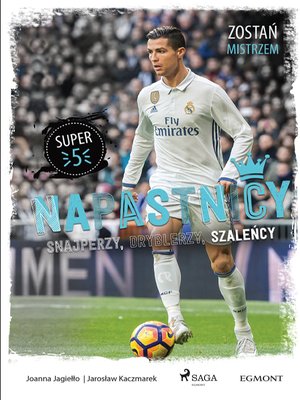 Napastnicy - Snajperzy, dryblerzy i szaleńcy – ebook