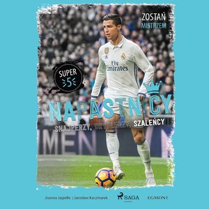 Napastnicy - Snajperzy, dryblerzy i szaleńcy – audiobook