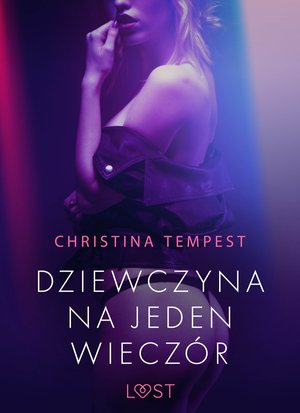 Dziewczyna na jeden wieczór - opowiadanie erotyczne – ebook