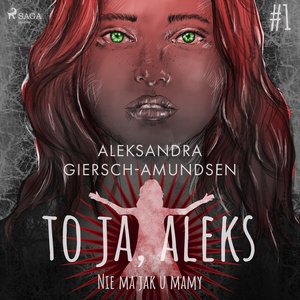 To ja, Aleks. Nie ma jak u mamy. Tom 1 – audiobook