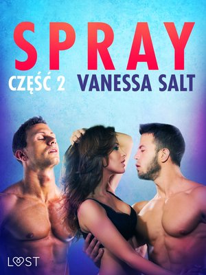 Spray: część 2 - opowiadanie erotyczne &ndash; ebook