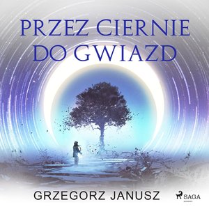 Przez ciernie do gwiazd – audiobook