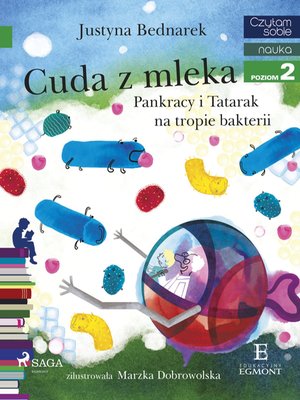 Cuda z mleka - Pankracy i Tatarak na tropie bakterii – ebook