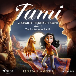 Tami z Krainy Pięknych Koni. Tom 2. Tami z Kapadoclandii – audiobook