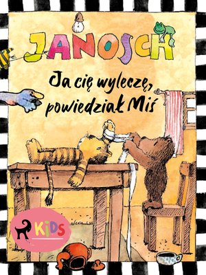 Ja cię wyleczę, powiedział Miś – ebook