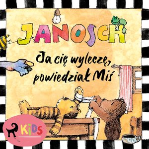 Ja cię wyleczę, powiedział Miś – audiobook