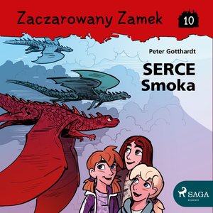 Zaczarowany Zamek 10 - Serce Smoka – audiobook