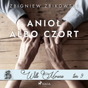 Willa Morena 9: Anioł albo czort – audiobook