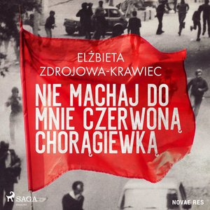 Nie machaj do mnie czerwoną chorągiewką – audiobook