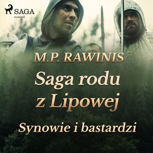Saga rodu z Lipowej 4: Synowie i bastardzi – audiobook
